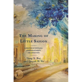 The Making of Little Saigon: Narratives of Nostalgia, (Dis)Enchantments, and Aspirations - Paperback