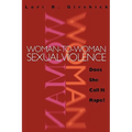 Woman to Woman Sexual Violence: Does She Call It Rape? - Paperback