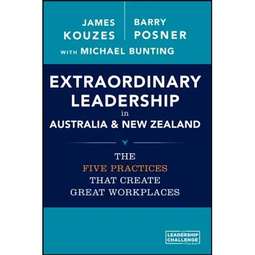 Extraordinary Leadership in Australia and New Zealand: The Five Practices That Create Great Workplaces - Paperback