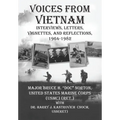Voices from Vietnam: Interviews, Letters, Vignettes, and Reflections, 1964-1982 - Hardcover