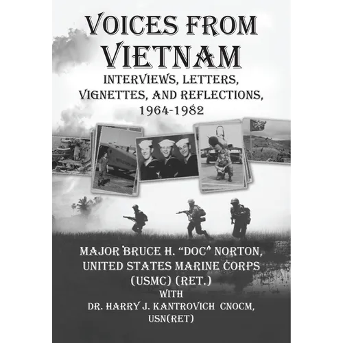 Voices from Vietnam: Interviews, Letters, Vignettes, and Reflections, 1964-1982 - Hardcover