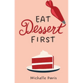 Eat Dessert First - Paperback