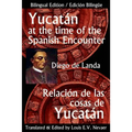 Yucatan at the Time of the Spanish Encounter: Relacion de Las Cosas de Yucatan - Paperback