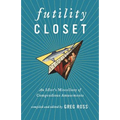 Futility Closet: An Idler's Miscellany of Compendious Amusements - Paperback