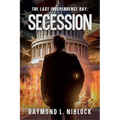 The Last Independence Day: Secession - Paperback