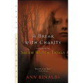 A Break with Charity: A Story about the Salem Witch Trials - Mass Market Paperbound