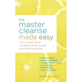 The Master Cleanse Made Easy: Your No-Fail Guide to Feeling Great During and After Your Detox - Paperback