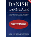 Danish Language Mini Vocabulary Builder: Stress Labeled! - Paperback