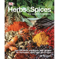 Herbs & Spices: Over 200 Herbs and Spices, with Recipes for Marinades, Spice Rubs, Oils, and Mor - Hardcover
