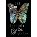 The Shift: Becoming Your Best Self - Paperback