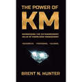 The Power of KM: Harnessing the Extraordinary Value of Knowledge Management - Hardcover