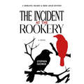 The Incident at the Rookery: A Sherlock Holmes & Irene Adler Mystery - Hardcover
