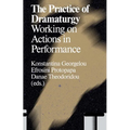 The Practice of Dramaturgy: Working on Actions in Performance - Paperback