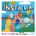 Insta L.A.: 101 Must-Snap Photo Ops in Los Angeles - Hardcover