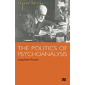 The Politics of Psychoanalysis: An Introduction to Freudian and Post-Freudian Theory - Paperback