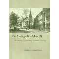 An Evangelical Adrift The Making of John Henry Newman's Theology - Hardcover