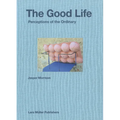 Jasper Morrison: The Good Life: Perceptions of the Ordinary - Hardcover