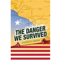 The Danger We Survived - Paperback
