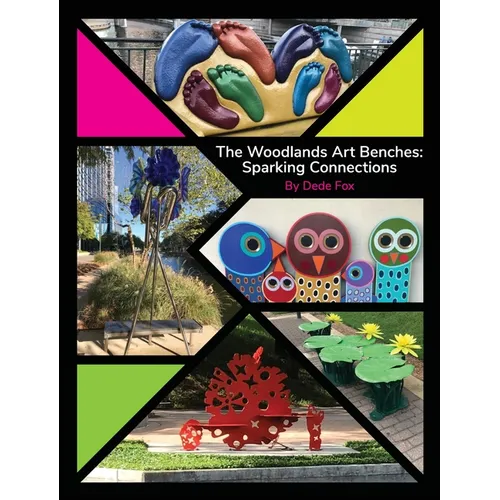 The Woodlands Art Benches: Sparking Connections - Hardcover