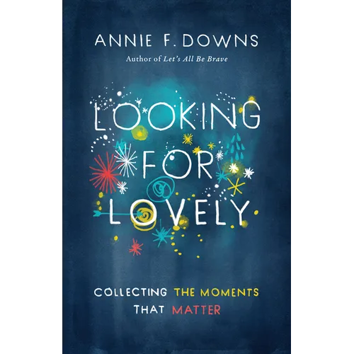 Looking for Lovely: Collecting the Moments That Matter - Paperback