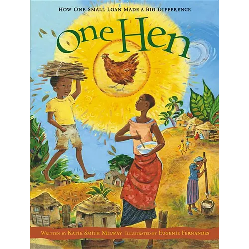One Hen: How One Small Loan Made a Big Difference - Hardcover