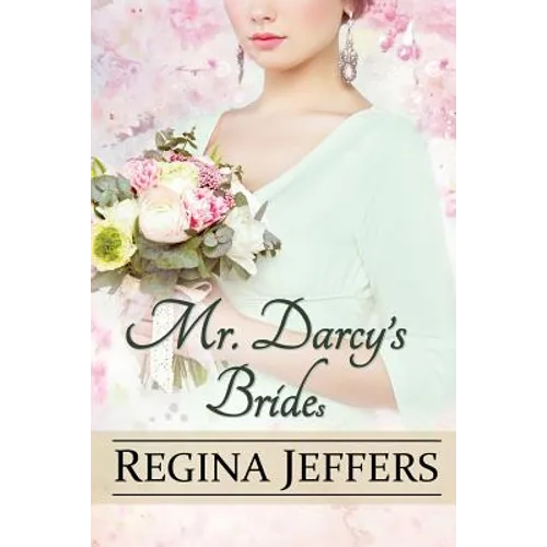 Mr. Darcy's Brides: A Pride and Prejudice Vagary - Paperback