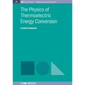 The Physics of Thermoelectric Energy Conversion - Paperback