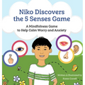 Niko Discovers the 5 Senses Game: A mindfulness game to calm worry and anxiety - Hardcover