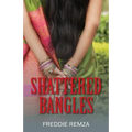 Shattered Bangles - Paperback