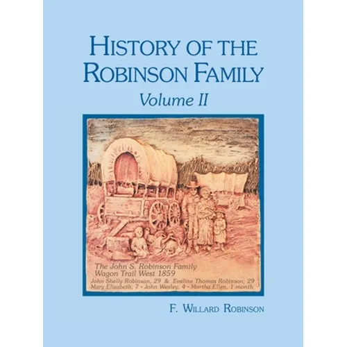 History of the Robinson Family: Volume Ii - Paperback