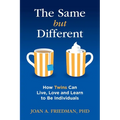 The Same But Different: How Twins Can Live, Love, and Learn to Be Individuals - Paperback