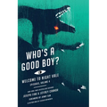 Who's a Good Boy?: Welcome to Night Vale Episodes, Vol. 4 - Paperback