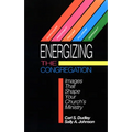 Energizing the Congregation: Images That Shape Your Church's Ministry - Paperback