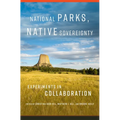 National Parks, Native Sovereignty: Experiments in Collaboration Volume 7 - Paperback