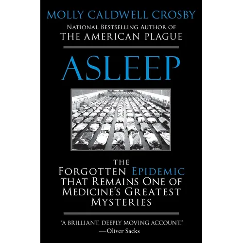 Asleep: The Forgotten Epidemic that Remains One of Medicine's Greatest Mysteries - Paperback