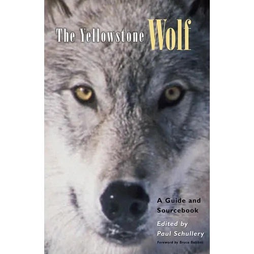 The Yellowstone Wolf: A Guide and Sourcebook - Paperback