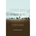 Feed My Sheep - A Servant's Handbook to a spiritual Service - Paperback