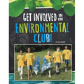 Get Involved in an Environmental Club! - Hardcover