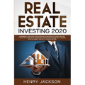 Real Estate Investing 2020: Beginner's Guide. Best and Advanced Strategies to Earn 1 Million a Year with Step by Step process, Learn Right Mindset - Paperback