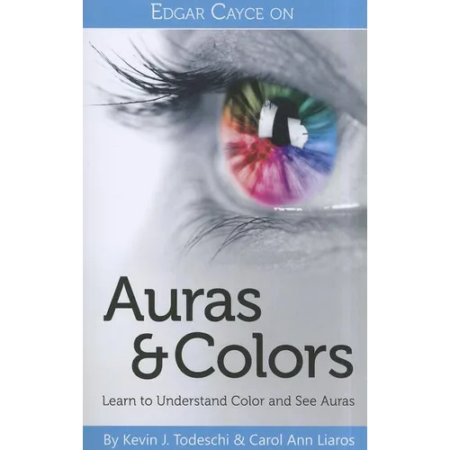 Edgar Cayce on Auras & Colors: Learn to Understand Color and See Auras - Paperback