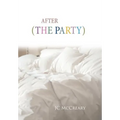 After (the Party) - Hardcover