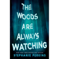 The Woods Are Always Watching - Paperback