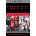 From Drag Queens to Leathermen: Language, Gender, and Gay Male Subcultures - Paperback