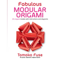 Fabulous Modular Origami: 20 Origami Models with Instructions and Diagrams - Paperback