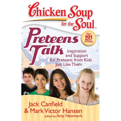 Preteens Talk: Inspiration and Support for Preteens from Kids Just Like Them - Paperback