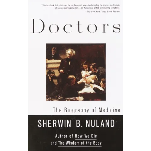 Doctors: The Biography of Medicine - Paperback