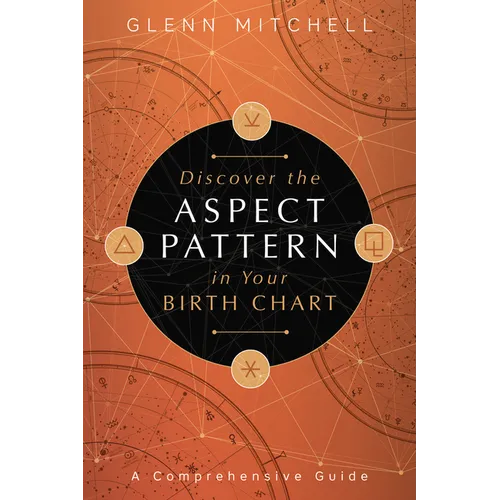 Discover the Aspect Pattern in Your Birth Chart: A Comprehensive Guide - Paperback