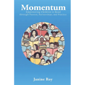 Momentum: Empowering Children to Read Through Passion, Partnerships and Practice - Paperback