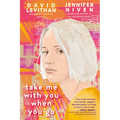Take Me With You When You Go - Paperback