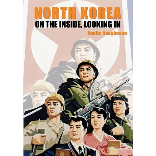 North Korea: On the Inside, Looking In - Paperback